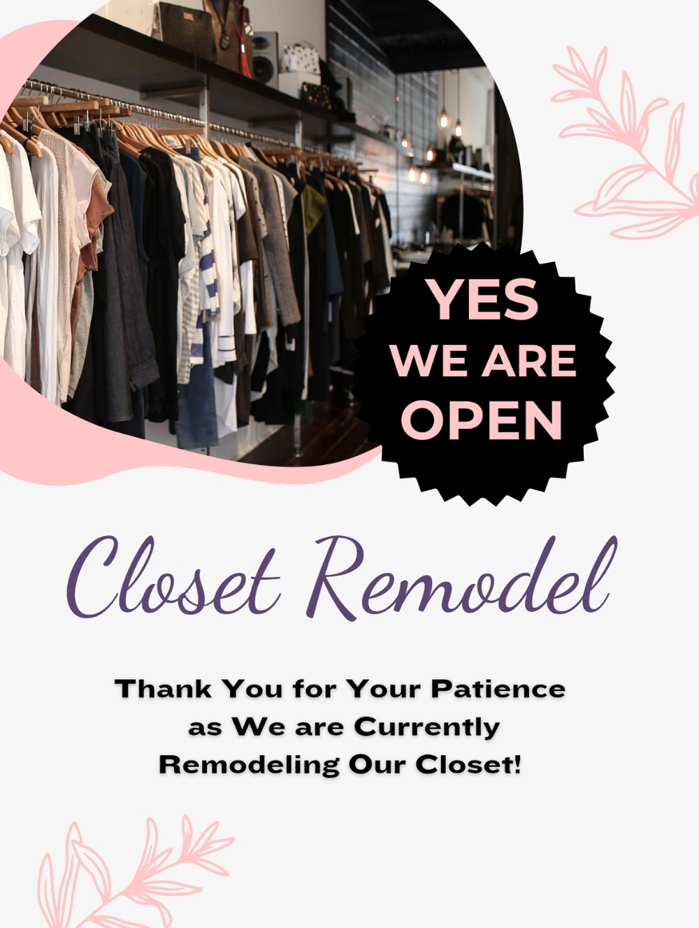 We Are Open During Our Closet Remodel.